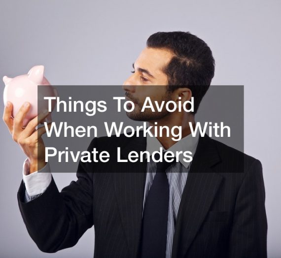 Things To Avoid When Working With Private Lenders