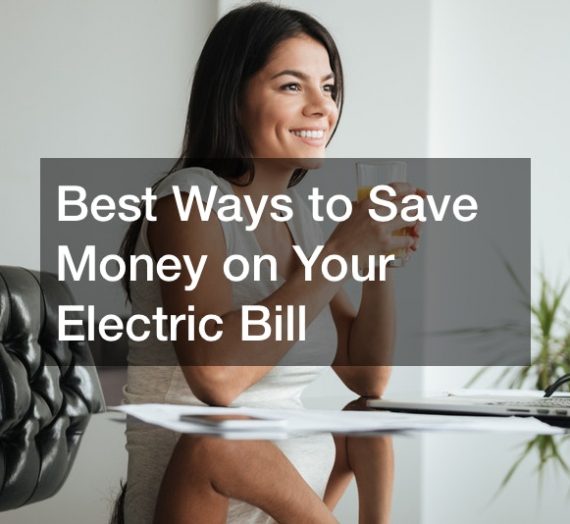 Best Ways to Save Money on Your Electric Bill