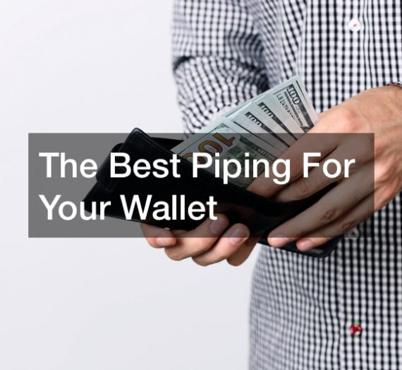 The Best Piping For Your Wallet