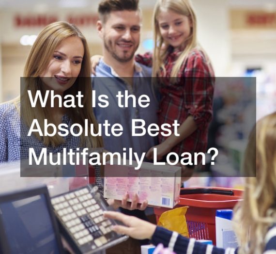 What Is the Absolute Best Multifamily Loan?