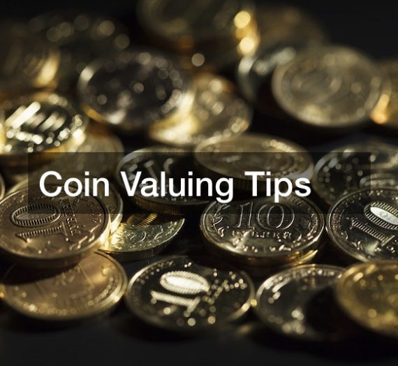 Coin Valuing Tips