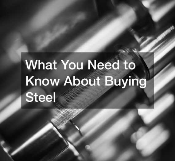 What You Need to Know About Buying Steel