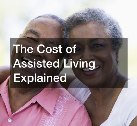 The Cost of Assisted Living Explained