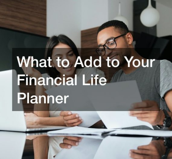 What to Add to Your Financial Life Planner