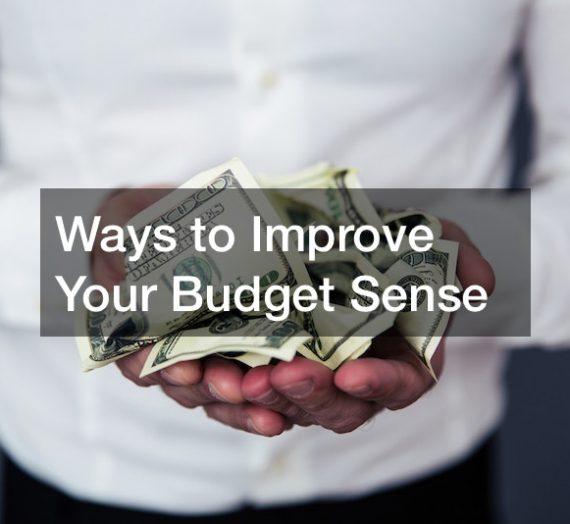 Ways to Improve Your Budget Sense