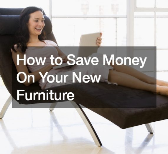 How to Save Money On Your New Furniture