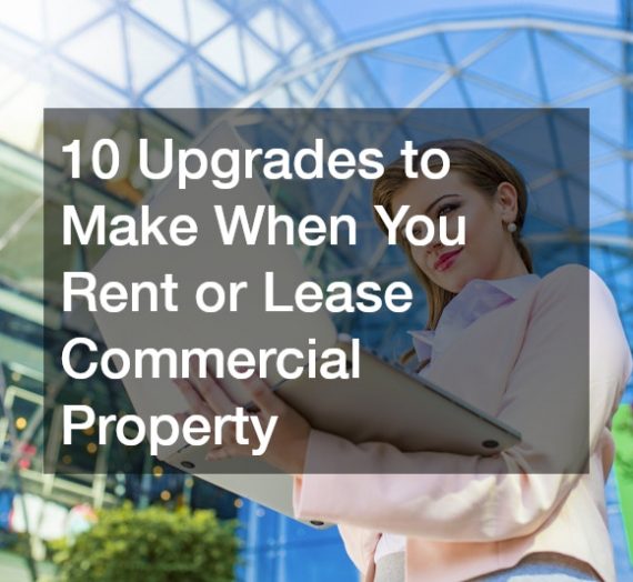 10 Upgrades to Make When You Rent or Lease Commercial Property