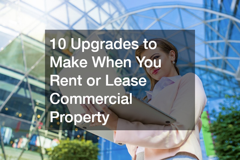 10 Upgrades to Make When You Rent or Lease Commercial Property