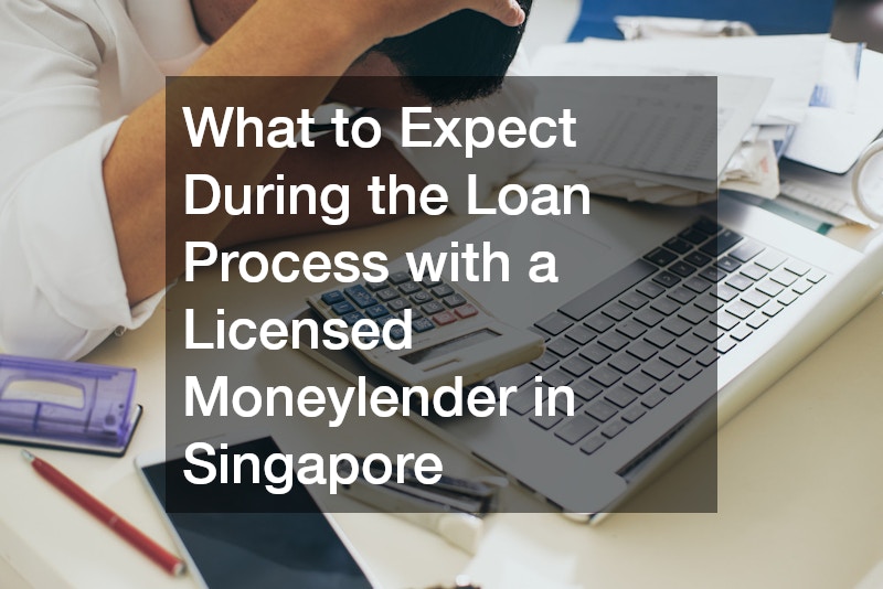 What to Expect During the Loan Process with a Licensed Moneylender in Singapore